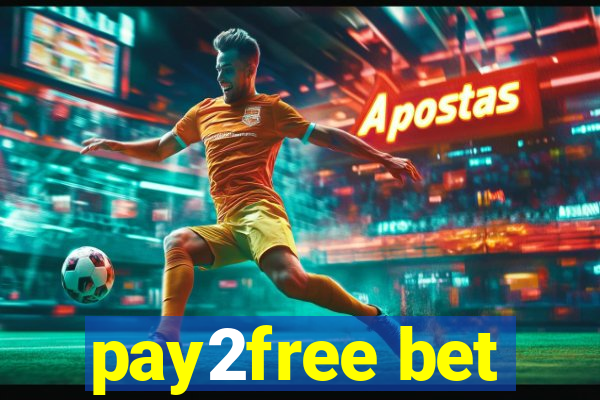 pay2free bet